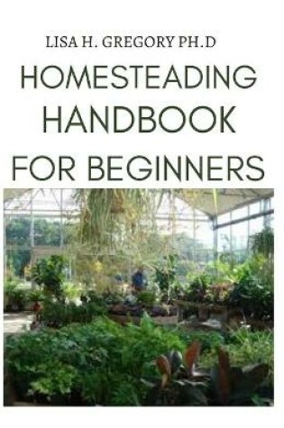 Cover of Homesteading Handbook for Beginners