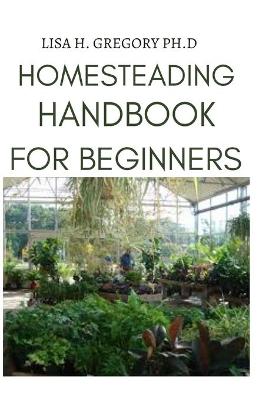 Book cover for Homesteading Handbook for Beginners