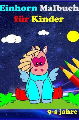 Cover of einhorn malbuch fur kinder 4-9 jahre