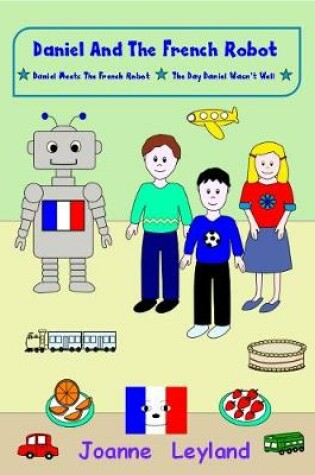 Cover of Daniel And The French Robot - Book 1