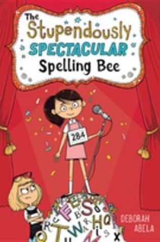 Cover of The Stupendously Spectacular Spelling Bee