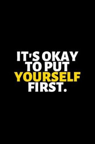 Cover of It's Okay To Put Yourself First