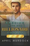 Book cover for Arguing with Her Billionaire Cowboy