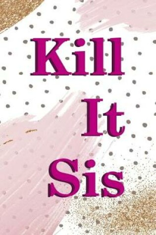 Cover of Kill It Sis