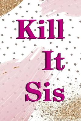 Book cover for Kill It Sis