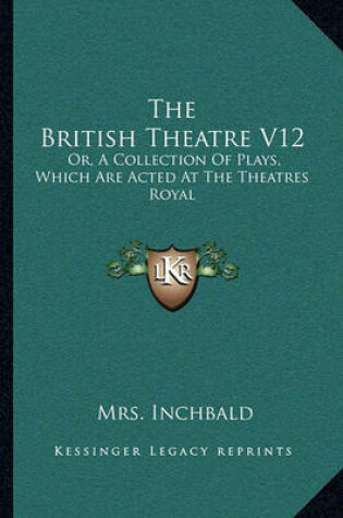 Cover of The British Theatre V12