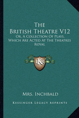 Book cover for The British Theatre V12