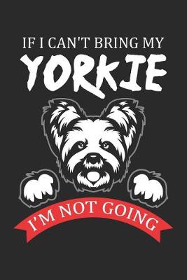 Book cover for If I can't bring my Yorkie I'm not going