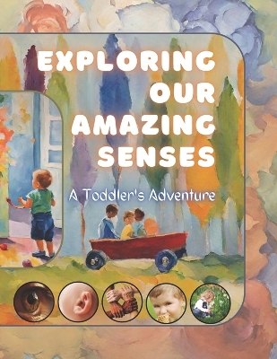 Cover of Exploring Our Amazing Senses