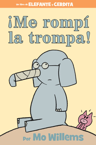 Cover of ¡Me rompí la trompa!-Spanish Edition