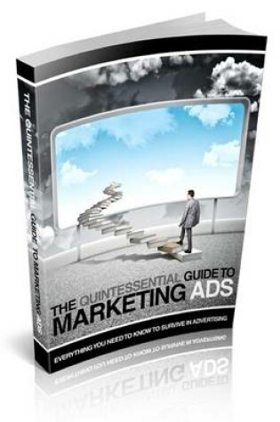 Cover of The Quintessential Guide to Marketing Ads