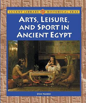 Book cover for Arts. Leisure and Sport in Ancient Egypt