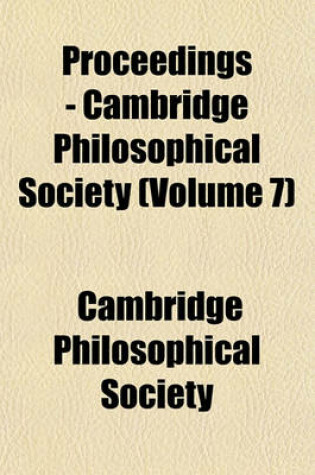 Cover of Proceedings - Cambridge Philosophical Society (Volume 7)