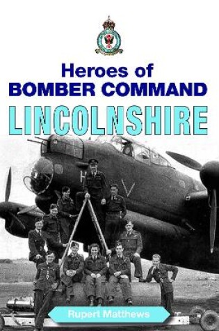 Cover of Heroes of Bomber Command Lincolnshire