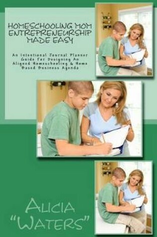 Cover of Homeschooling Mom Entrepreneurship Made Easy