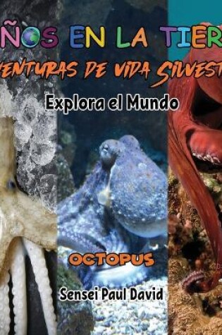 Cover of Niños en la Tierra Aventuras de vida Silvestre - Explora el Mundo Octopus - Maldives