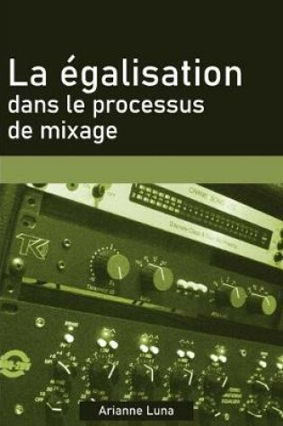 Cover of La egalisation dans le processus de mixage