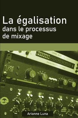 Book cover for La egalisation dans le processus de mixage