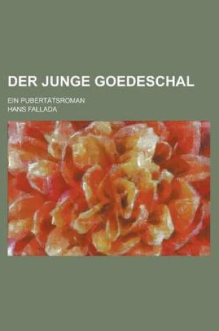 Cover of Der Junge Goedeschal; Ein Pubertatsroman