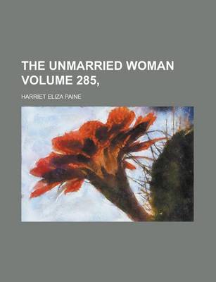 Book cover for The Unmarried Woman Volume 285,