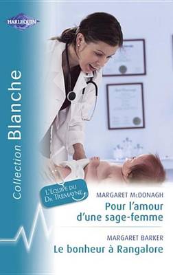 Book cover for Pour L'Amour D'Une Sage-Femme - Le Bonheur a Rangalore (Harlequin Blanche)