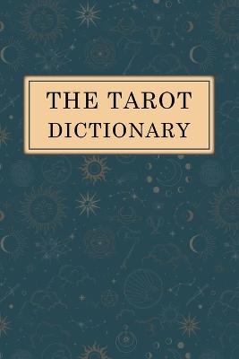 Book cover for The Tarot Dictionary