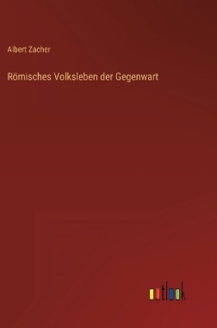 Cover of Römisches Volksleben der Gegenwart