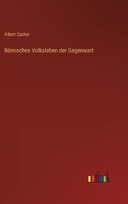 Book cover for Römisches Volksleben der Gegenwart