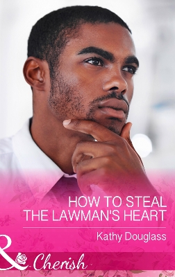Cover of How To Steal The Lawman's Heart