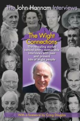 Cover of THE JOHN HANNAM INTERVIEWS THE WIGHT CONECTIONS