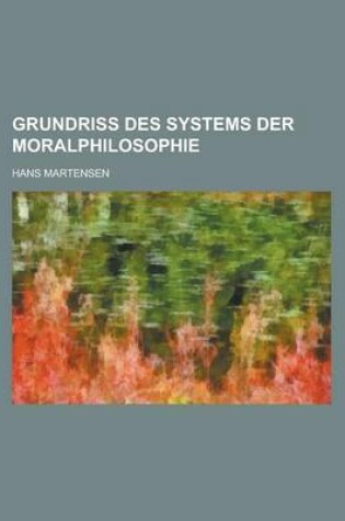 Cover of Grundriss Des Systems Der Moralphilosophie