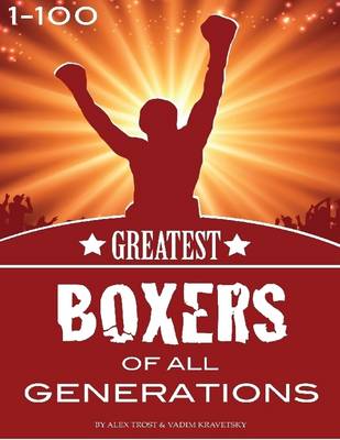 Book cover for Greatest Boxers of All Generations: 1-100