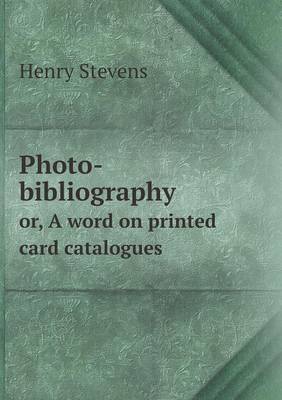 Book cover for Photo-bibliography or, A word on printed card catalogues