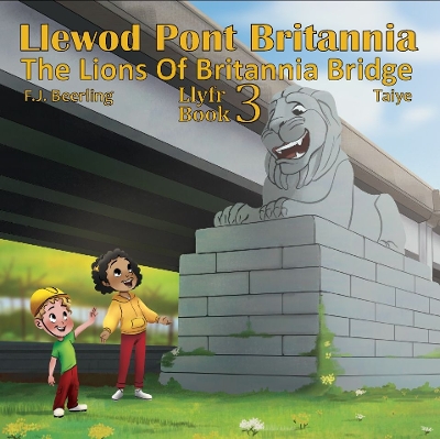 Cover of Llewod Pont Britannia / The Lions of Britannia Bridge 3