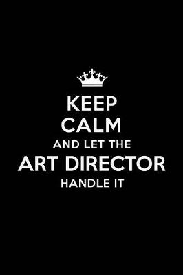 Book cover for Keep Calm and Let the Art Director Handle It