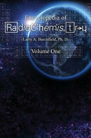 Cover of The Encyclopedia of Radiochemistry Volume I