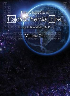 Book cover for The Encyclopedia of Radiochemistry Volume I