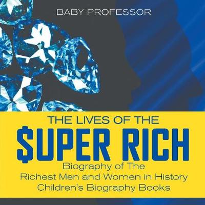 Book cover for The Lives of the Super Rich