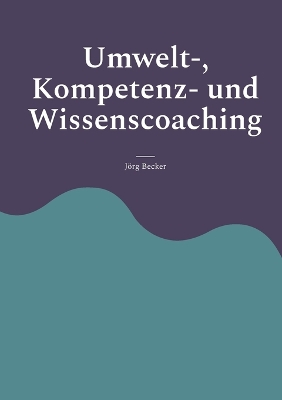 Book cover for Umwelt-, Kompetenz- und Wissenscoaching