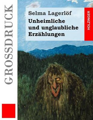 Book cover for Unheimliche und unglaubliche Erzahlungen (Grossdruck)