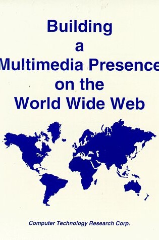 Cover of Building a Multimedia Presence on the World Wide Web