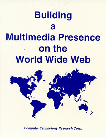 Book cover for Building a Multimedia Presence on the World Wide Web