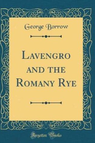 Cover of Lavengro and the Romany Rye (Classic Reprint)