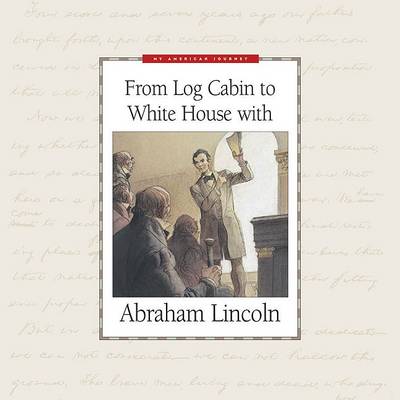 Book cover for From Log Cabin to White House with Abraham Lincoln