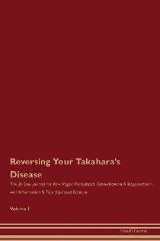 Cover of Reversing Your Takahara's Disease