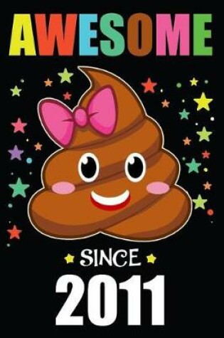 Cover of Awesome Since 2011 Poop Emoji