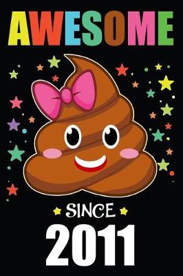 Book cover for Awesome Since 2011 Poop Emoji