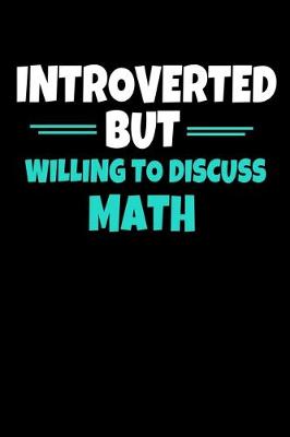 Book cover for Introverted But Willing To Discuss Math