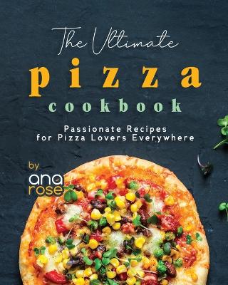 Book cover for The Ultimate Pizza Cookbook