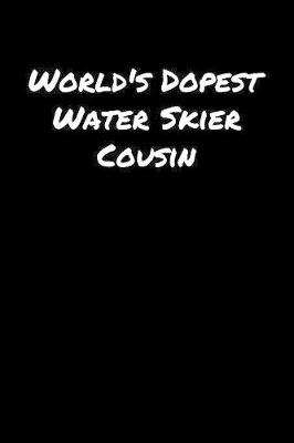 Book cover for World's Dopest Water Skier Cousin